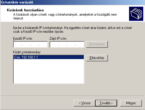 A Kizárások hozzáadása lapo lehet azokat az IP- í eket egad i, a elyeket a DHCP-kiszolgáló e oszthat ki a klie sek szá ára.