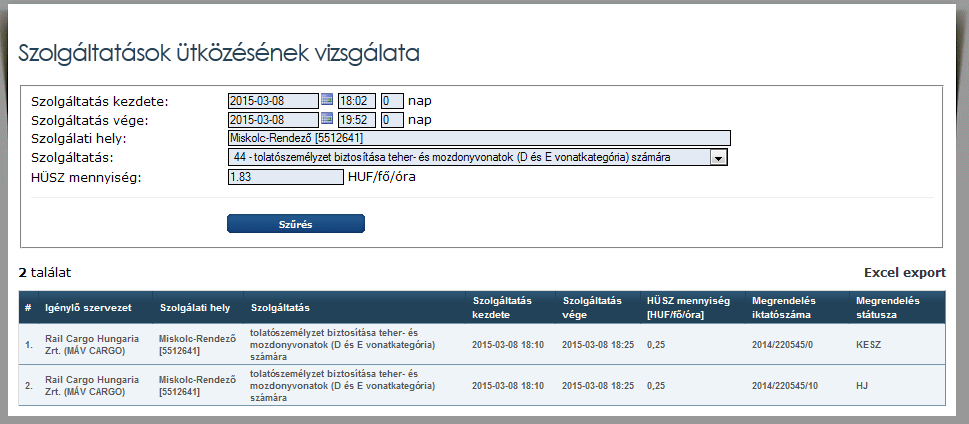 szolgáltatással, amelyből a lekérdezés indítása megtörtént, vagy amire az igénykezelő átállította a beállítást.