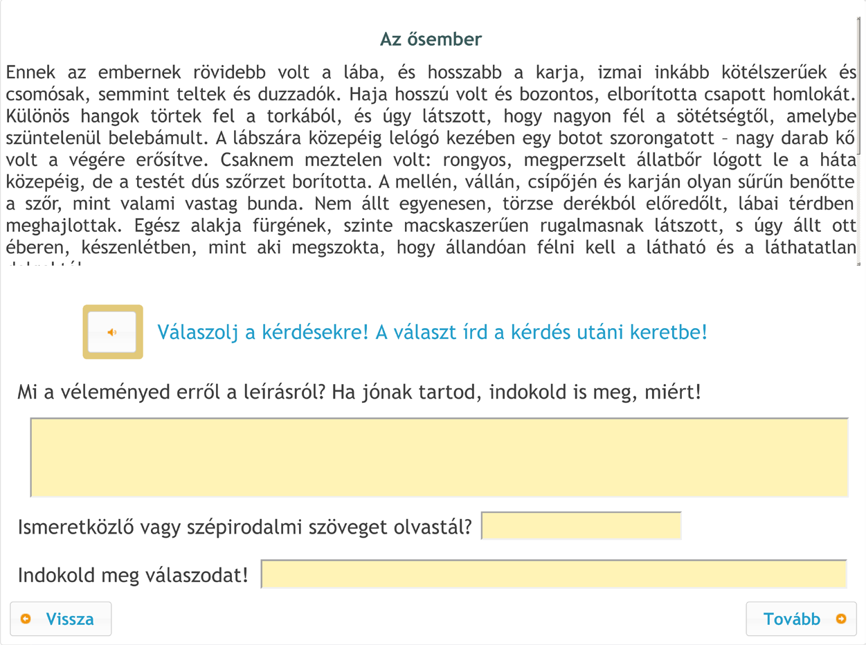 Hódi Ágnes, Adamikné Jászó Anna, Józsa Krisztián, Ostorics László és Zs. Sejtes Gyöngyi 3. Olvasási fokozat: B (Mi a véleményed erről a leírásról? Ha jónak tartod, indokold is meg, miért!