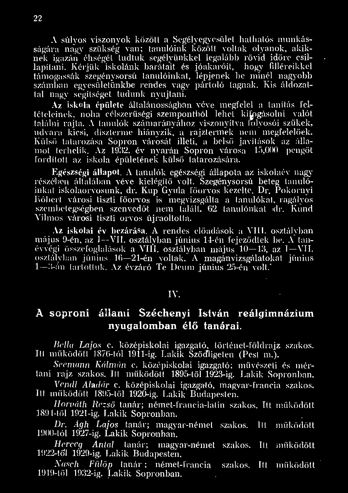 22 A súyos viszonyok közöt a Segéyegyesüet ha thatós m unkásságár a n agy szükség van; tanuóink közöt voak oyanok, akikn ek igazán éh égét tudtuk segéyüntkke egaáhb röy~d időre cshapítani.
