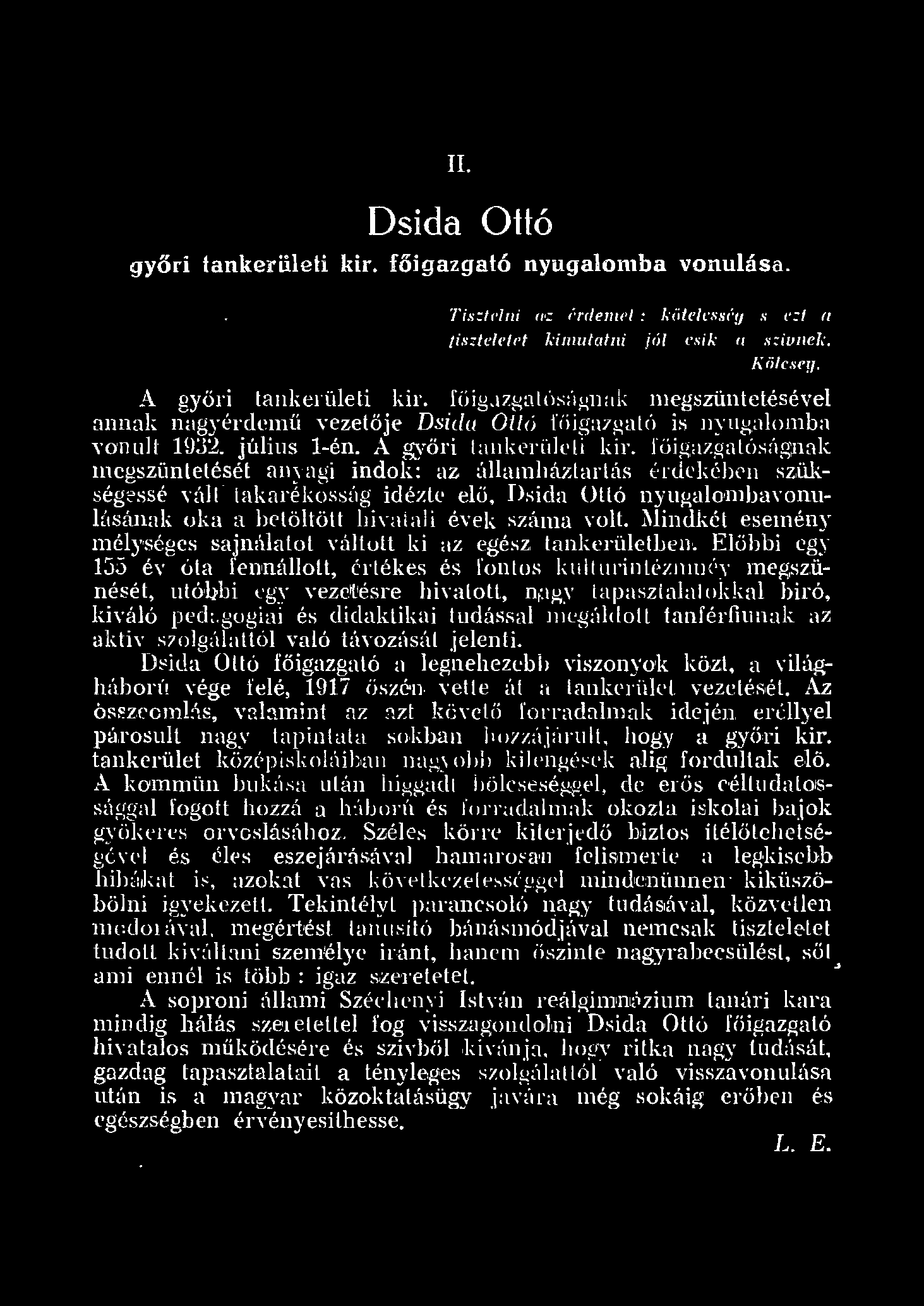 IL Dsida Ottó győri tankerüeti kir. főigazgató nyugaomba vonuása. Tis:::teni mz f>j deme :.'cjtecs.'híy 8 e:: a tiszecit> kimutatni jú esik a s:.ivek. J\ öcsey. A győri Lankerüeti kir.