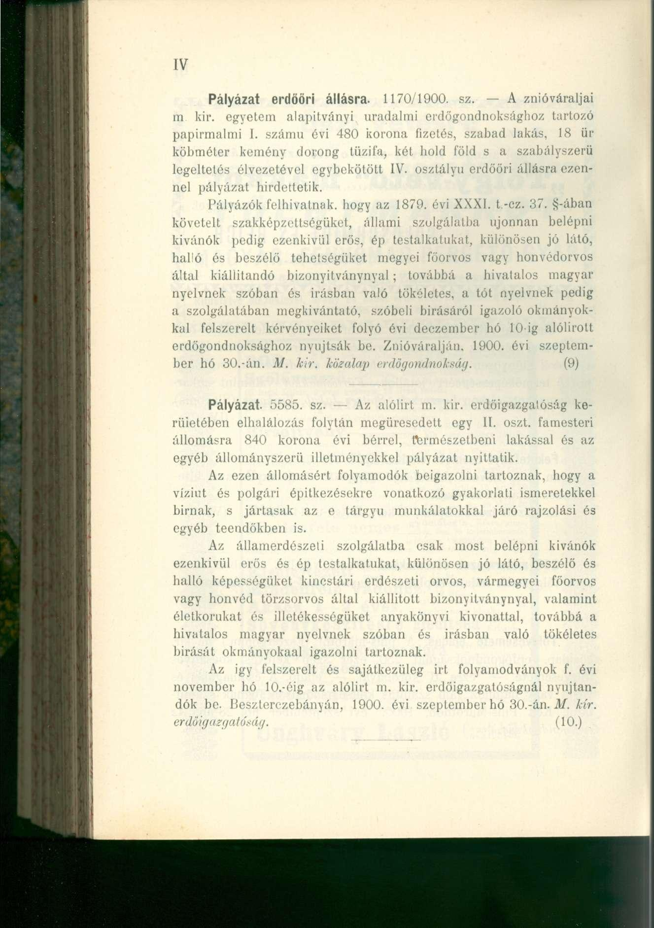 IV Pályázat erdőöri állásra. 1170/1900. sz. A znióváraljai m kir. egyetem alapítványi uradalmi erdőgondnoksághoz tartozó papirmaimi I.