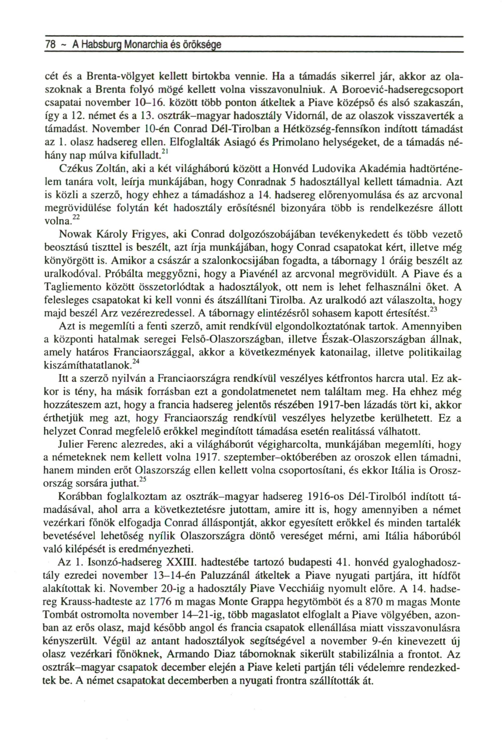 78 - A Habsburg Monarchia és öröksége cét és a Brenta-völgyet kellett birtokba vennie. Ha a támadás sikerrel jár, akkor az olaszoknak a Brenta folyó mögé kellett volna visszavonulniuk.