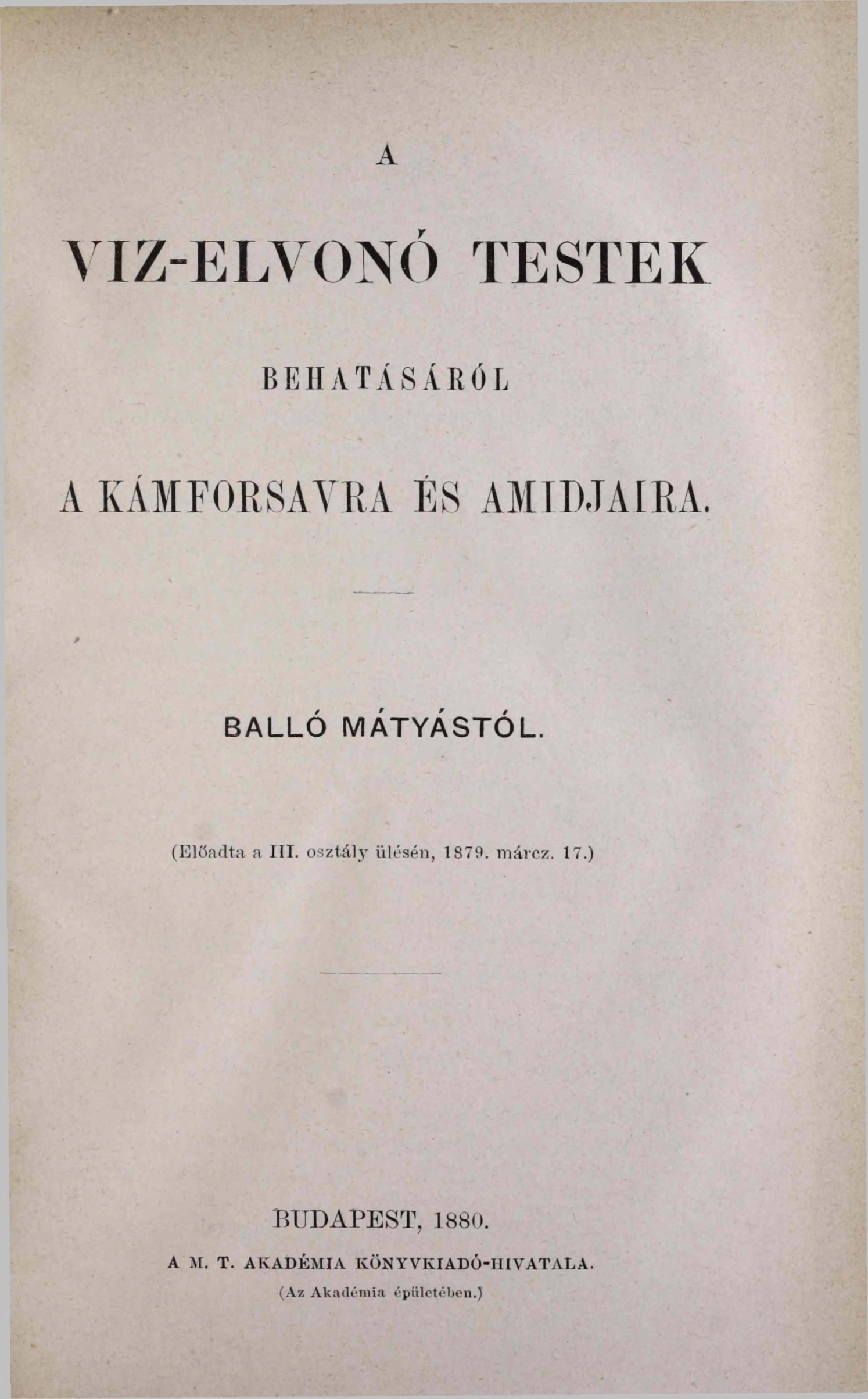 A VIZ-ELVONÓ TESTEK BEHATÁSÁRÓL A KÁMEORSAYRA ÉS AMT DJ A IRA. BA LLÓ M Á T Y Á ST Ó L. (Előadta a III.