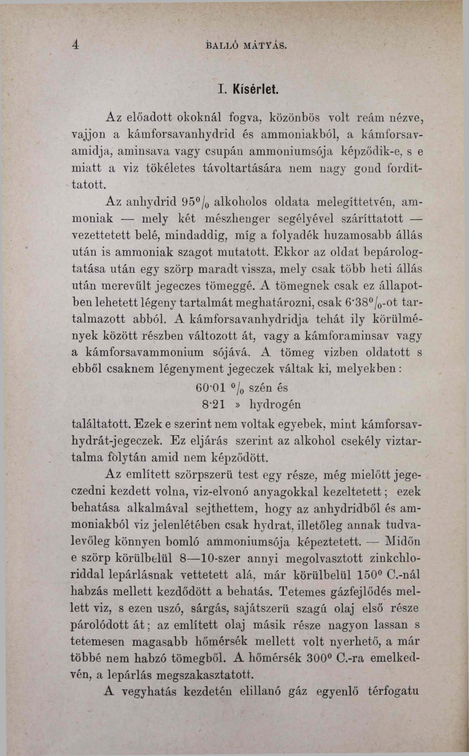 4 BALLÓ MÁTYÁS. I. Kísérlet.