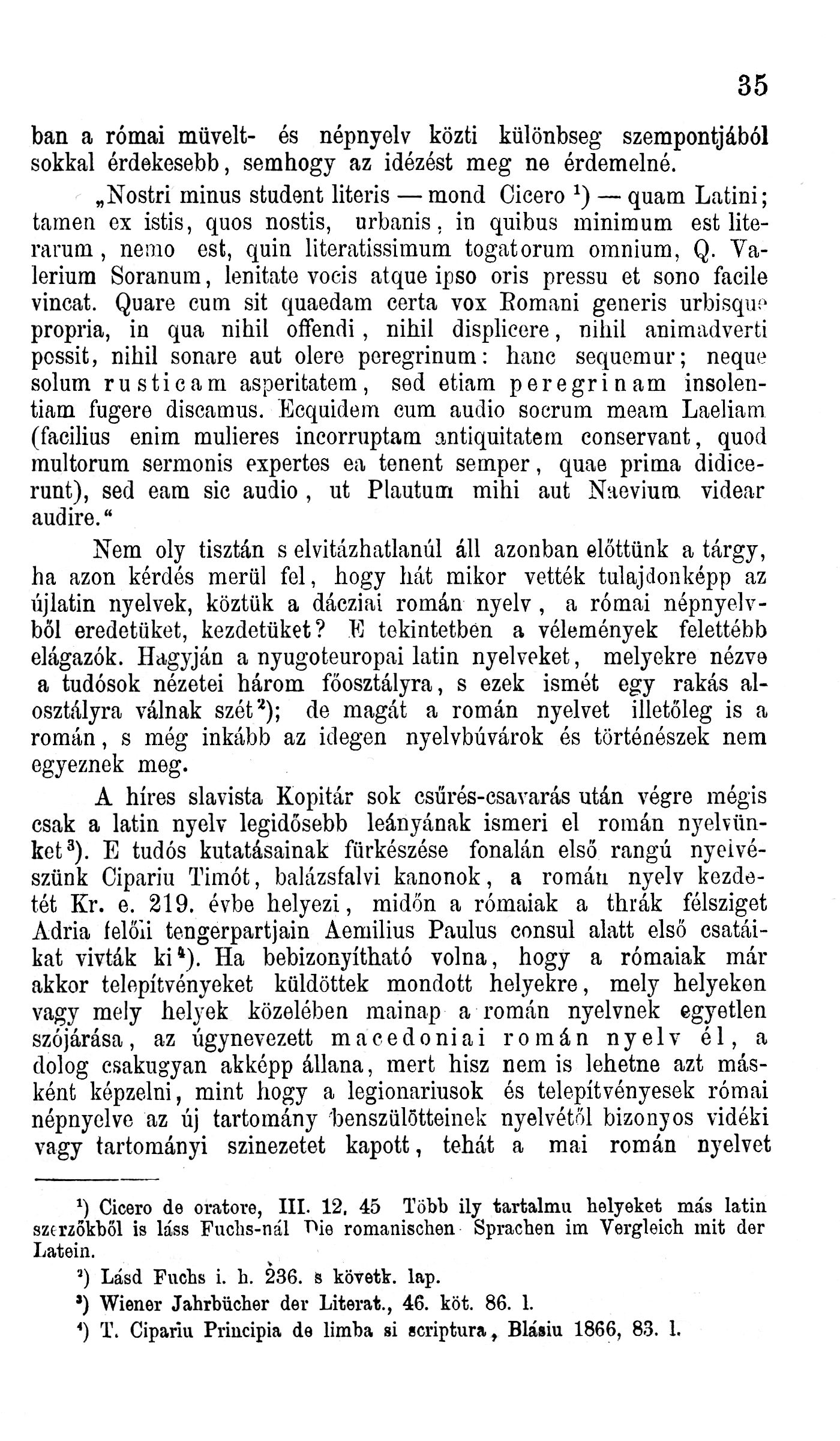 35 ban a római müveit- és népnyelv közti különbség szempontjából sokkal érdekesebb, semhogy az idézést meg ne érdemelné.
