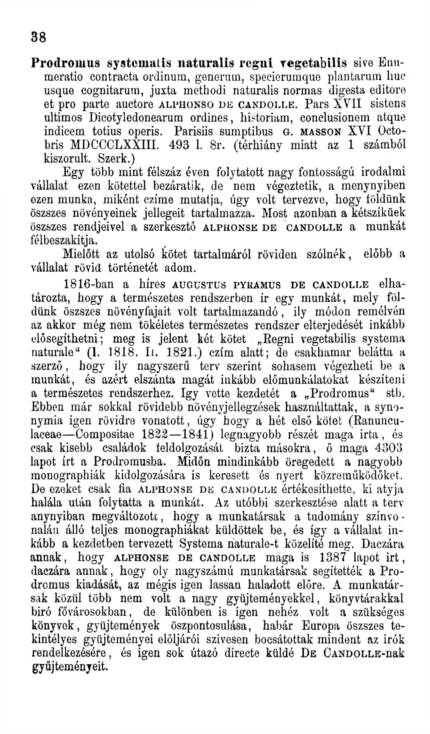 38 Prodromus systematis naturalis rcgni vegetabilis sive numeratio contracta ordinum, genoruin, speeierumquo plantarum liue usque cognitarum, juxta methodi naturalis normás digesta editoro et pro