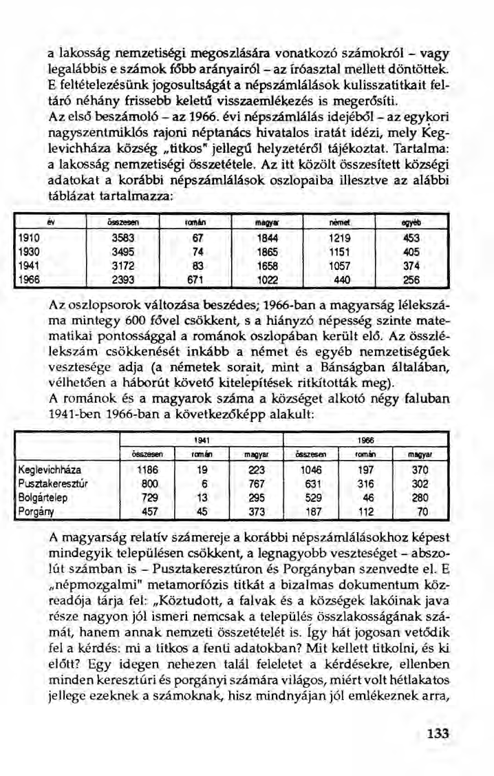 a lakosság nemzetiségi megoszlására vonatkozó számokról- vagy legalábbis e számok f6bb arányairól- az íróasztal mellett döntöttek.