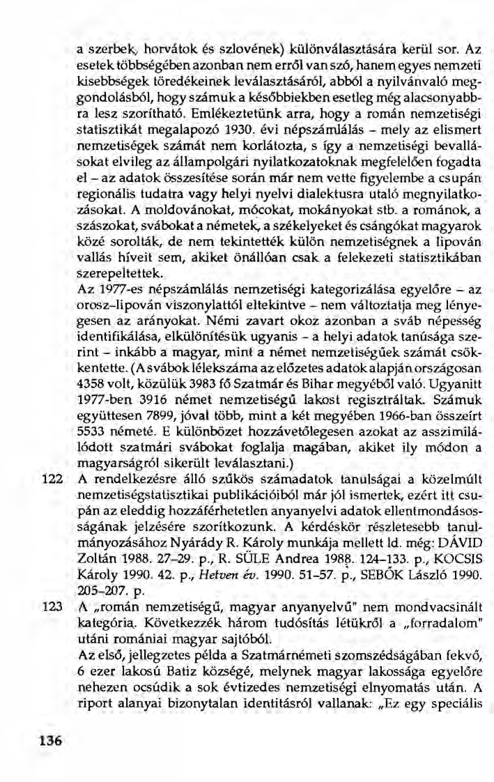 a szerbek, horvátok és szlovének) különválasztására kerül sor.