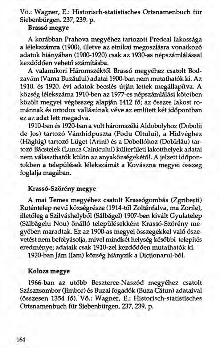 Vö.: Wagner, E.: Historísch-statistísches Ortsnarnenbuch für Siebenbfugen. 237,239. p.