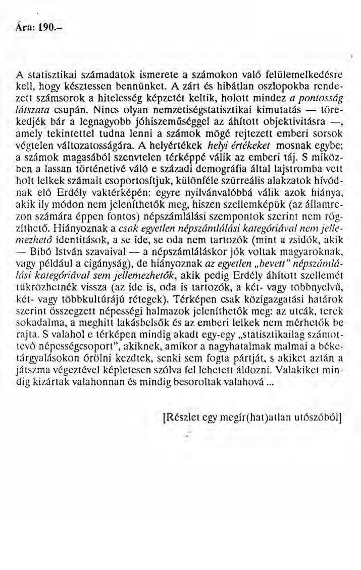 Ára: 190.- A statisztikai számadatok ismerete a számokori való felülernelkedésre kell, hogy késztessen bennünket.