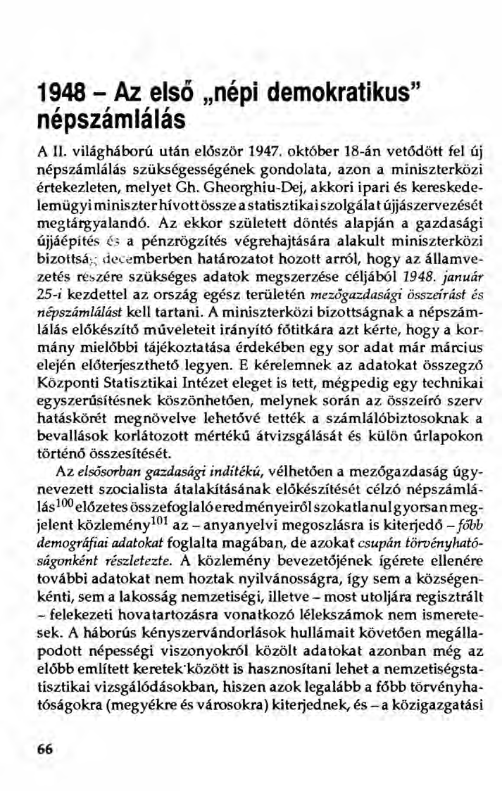 1948 - Az első "népi demokratikus" népszámlálás A II. világháború után először 1947.