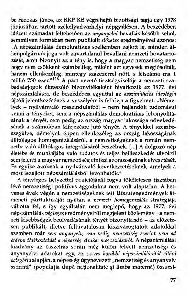 be Fazekas János, az RKP KB végrehajtó bizottsági tagja egy 1978 júniusában tartott székelyudvarhelyi népgyűlésen.