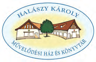 Kulturális Hírek A Halászy Károly Művelődési Ház és Könyvtár tervezett kulturális programjai 2017. tavasztól őszig TAVASZ február 15. szerda, 17 óra Faluházi esték Falutörténeti előadások 1.