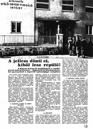 A magyar repülőorvosi kar kutatómunkájával kapcsolatban kettős célt tűzött ki.