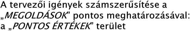 Célértékek Ezek nem a jelenlegi teljesítés mértékei A pontos értékek ismeretlenek is lehetnek HOGYAN Használható csalétkek Erőbeállítás Érdes (nem csúszós) Egérfogó méret Megvalósítási nehézség