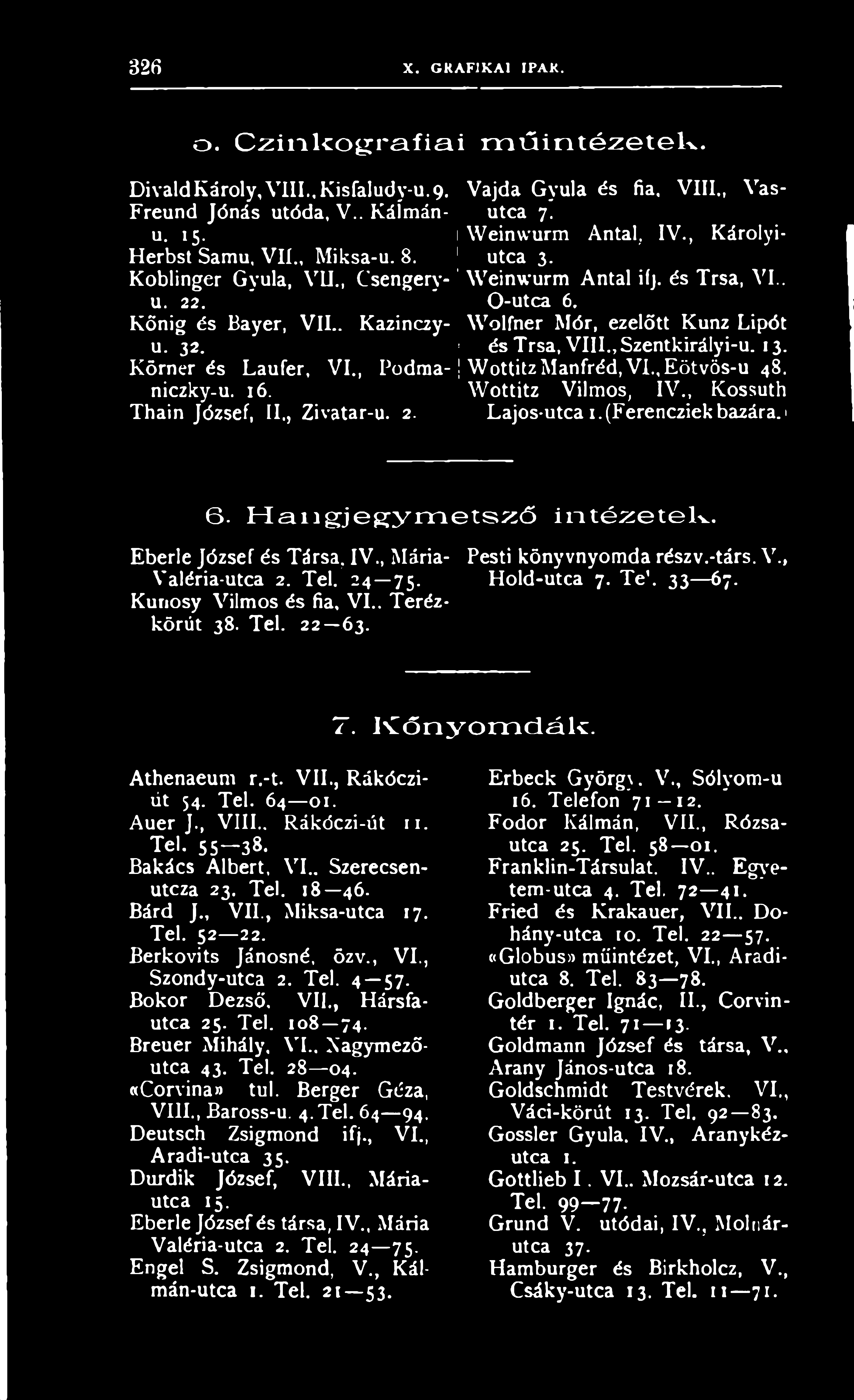 , Z ivatar-u. 2. L a jo s -u tc a i.(f e r e n c z ie k h azára. > 6. Hangjegym etsző intézetelv. E b e r le J ó z s e f é s T á r s a, IV., M ária- P e sti k ö n y v n y o m d a ré szv.-társ. V.