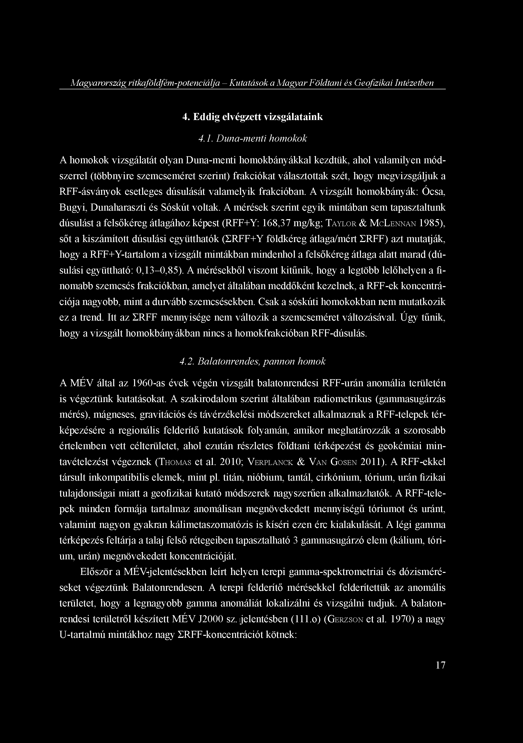 Magyarország ritkaföldfém-potenciálja - Kutatások a Magyar Földtani és Geofizikai Intézetben 4. Eddig elvégzett vizsgálataink 4.1.