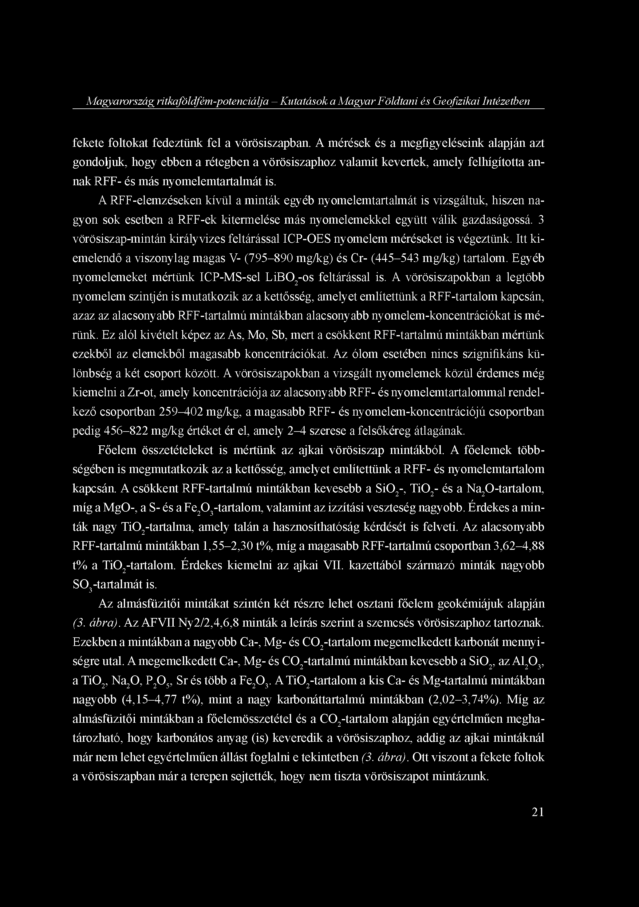 Magyarország ritkaföldfém-potenciálja - Kutatások a Magyar Földtani és Geofizikai Intézetben fekete foltokat fedeztünk fel a vörösiszapban.