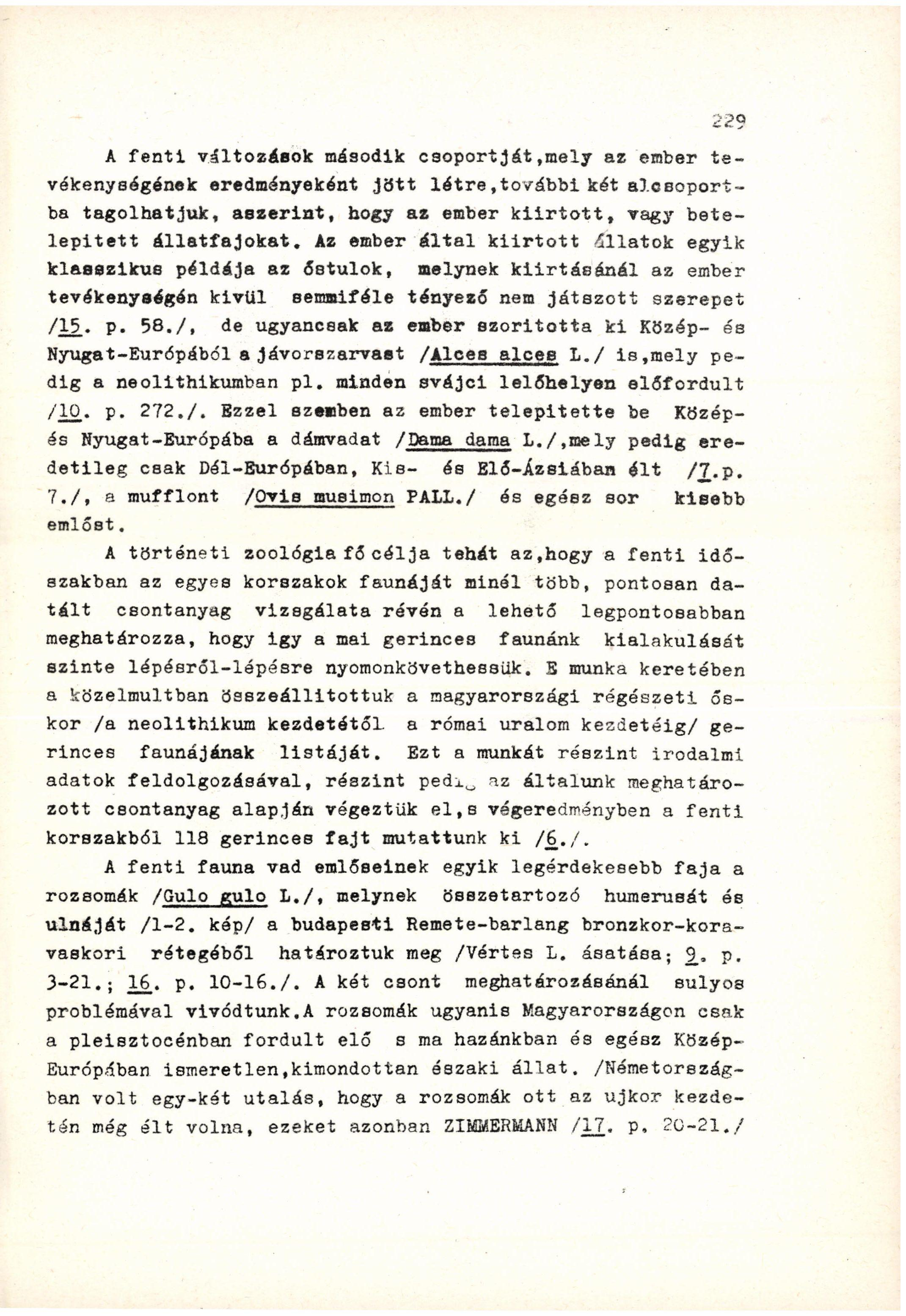 A fenti változások; második csoport ját,mely az ember te vékenységének eredményeként Jött létre.