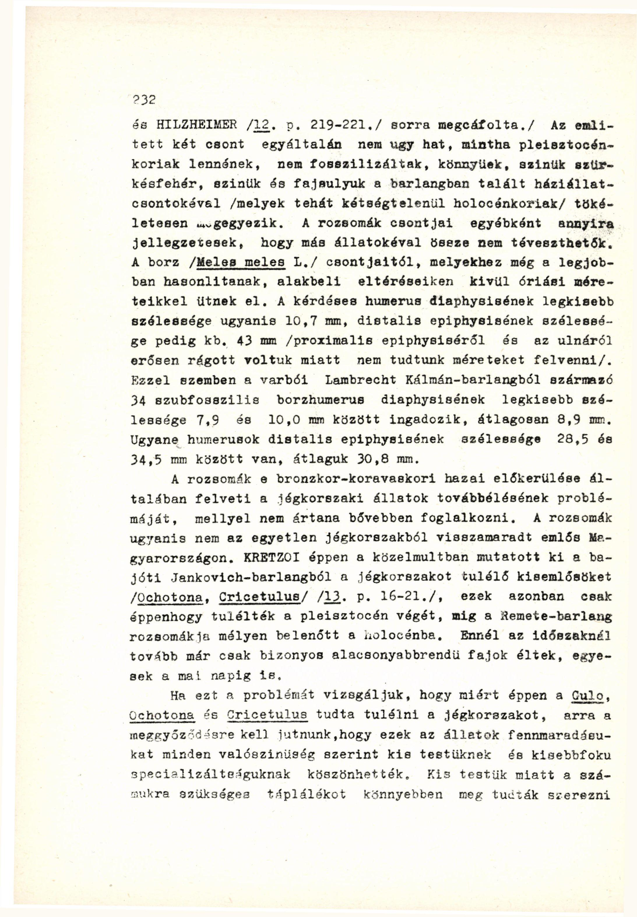 és HILZHEIMER /12. p. 219-221,/ sorra megcáfolta.