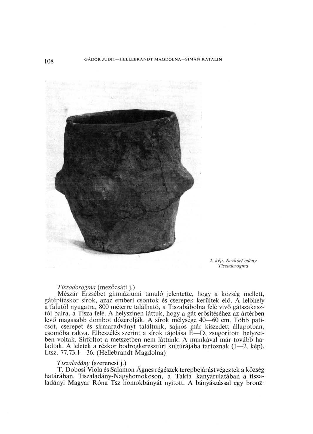 108 2. kép. Rézkori edény Tiszadorogma Tiszadorogma (mezőcsáti j.