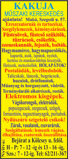 november 30 december 16. között, munkanapokon 900 1300-ig Helye: a Szövetkezet irodája (Makó, Návay L. tér 5 7.
