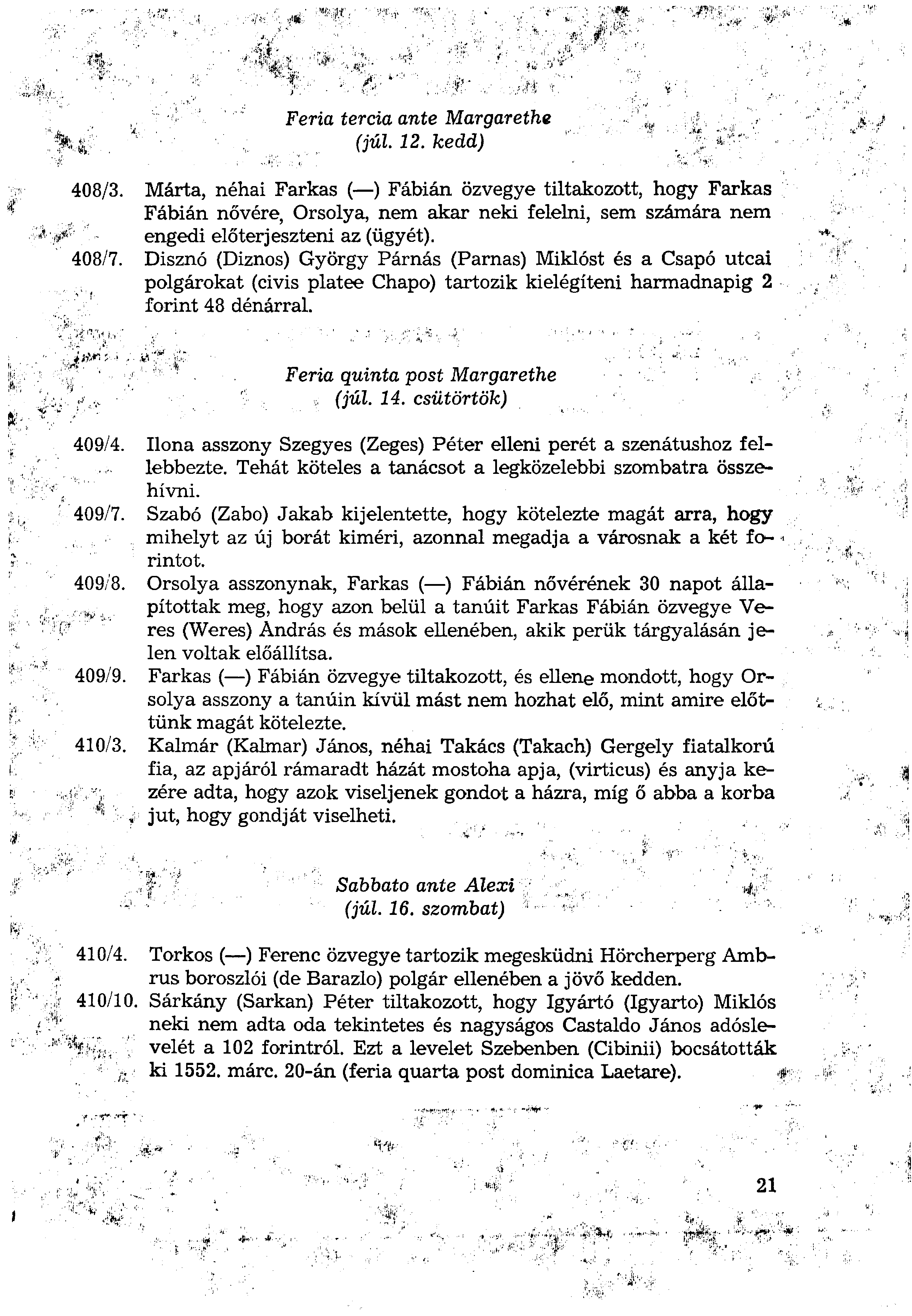Feria tercia ante Margarethe (júl. 12. kedd) 408/3.