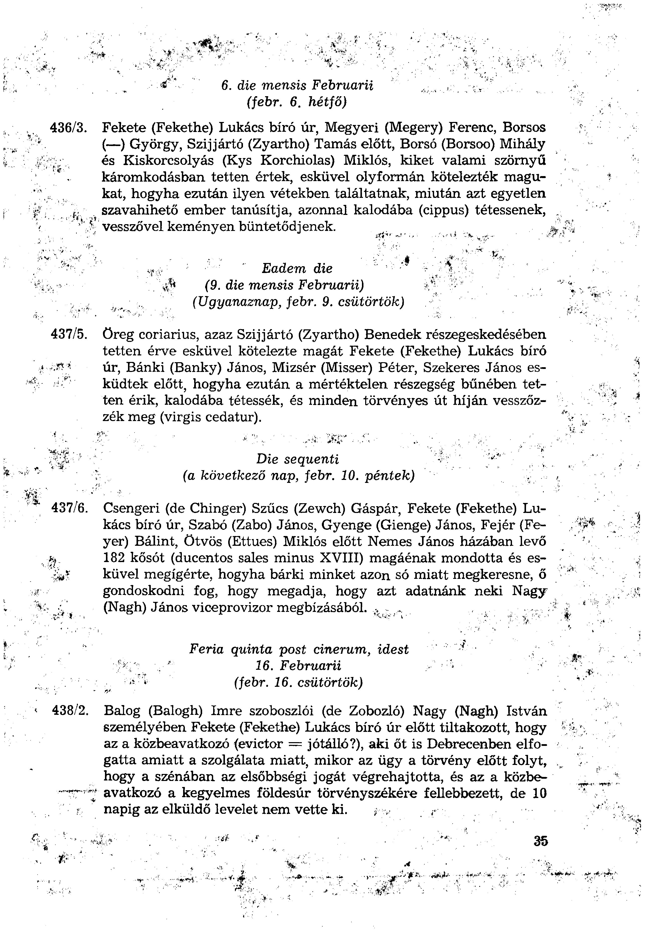 6. die mensis Februarii (jebr. 6. hétfő) 436/3.