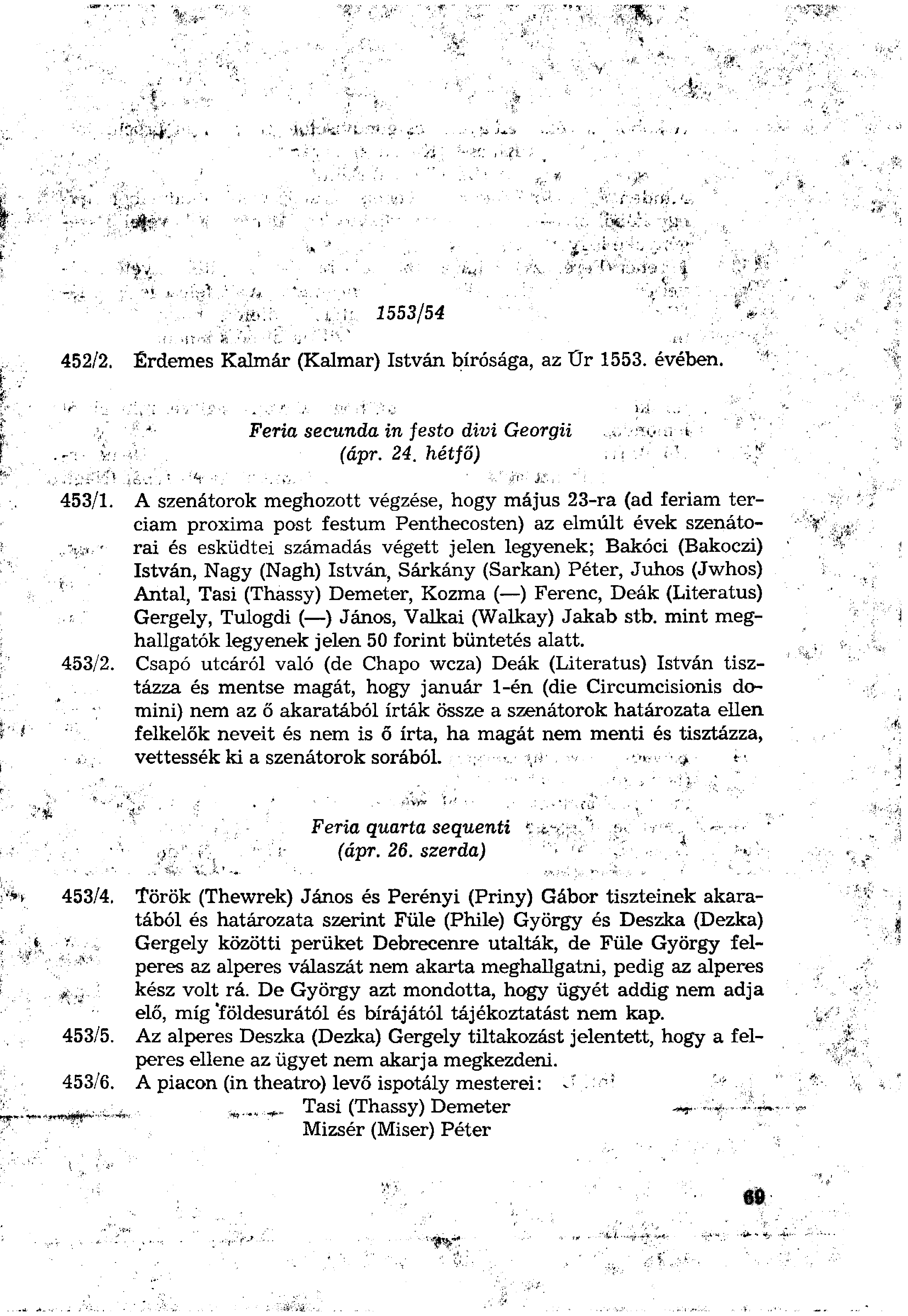 1553/54 452/2. Érdemes Kalmár (Kalmár) István bírósága, az Űr 1553. évében. Feria secunda in festő divi (ápr. 24. hétfő) Georgii 453/1.
