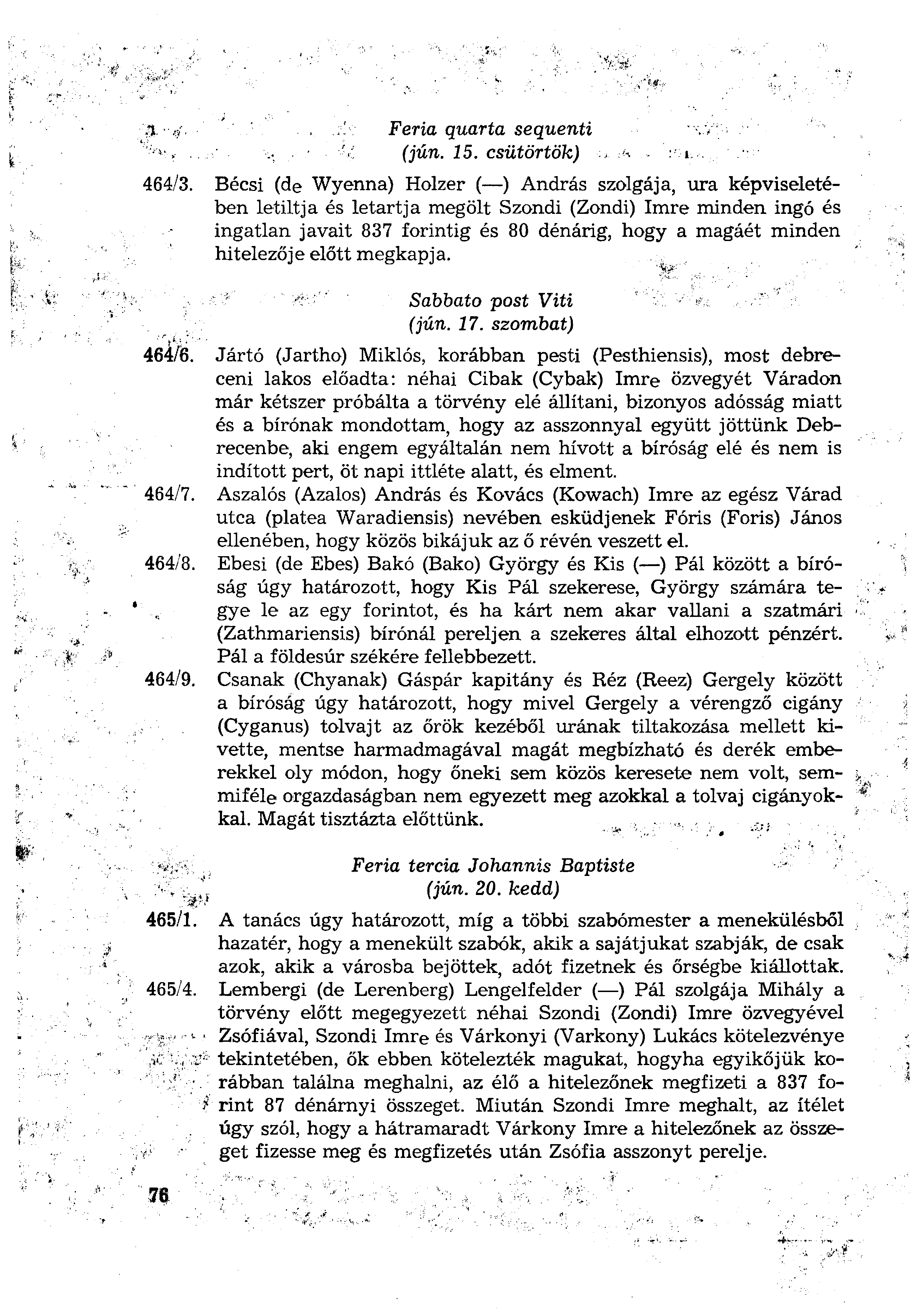 Feria quarta sequenti (jún. 15. csütörtök) 464/3.
