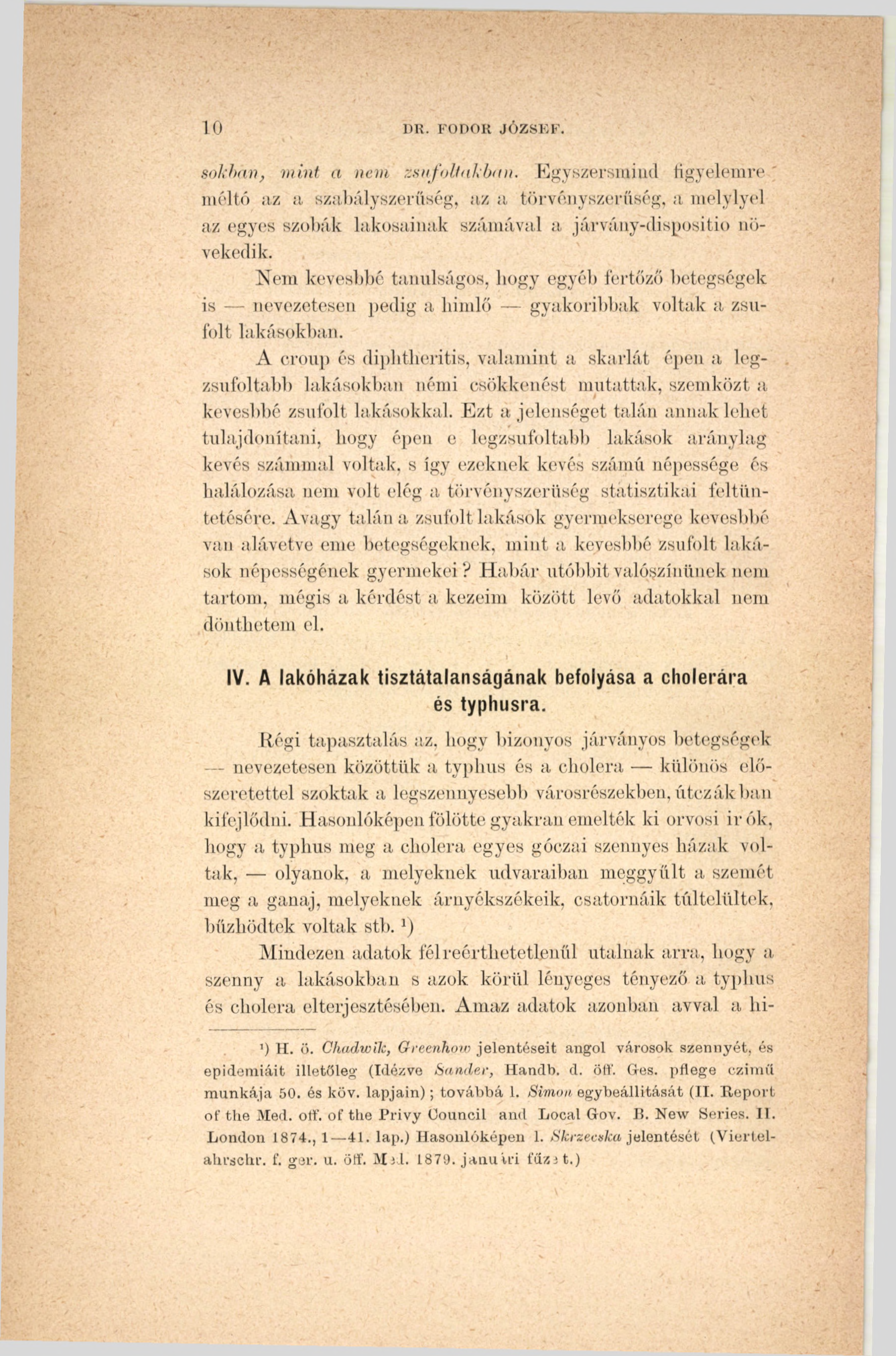 10 DK. FODOR JÓZSEF. sokban, mint a nem zsnfolt abban.