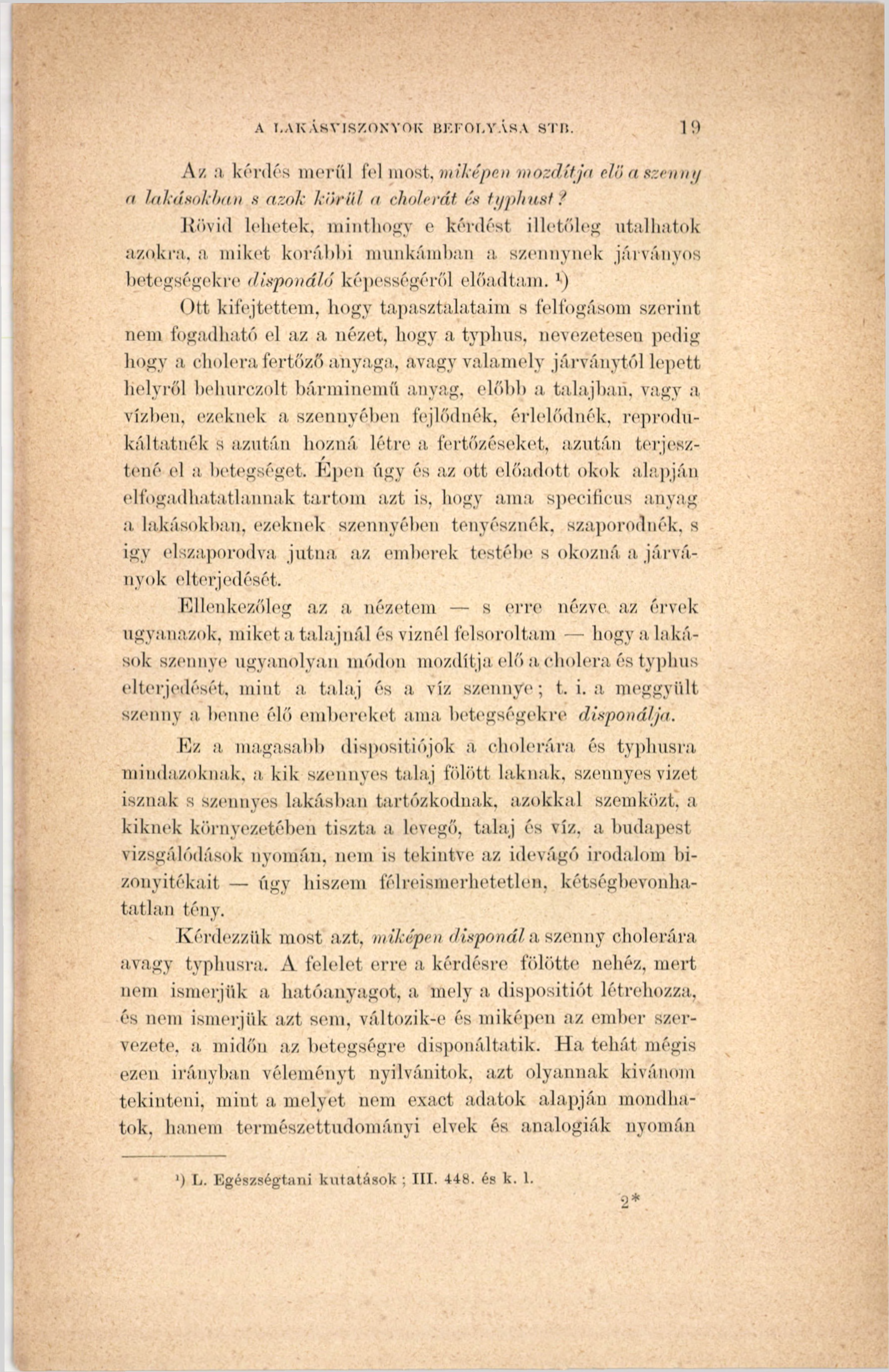 A I. ЛК ÁRVISZONYOK BEFOLYÁSA STI!. 1!) Az я кónh's merül fel most, miképeit mozdítja elő a szenny a lakásokban я azok körül a cholerát, és typhust!