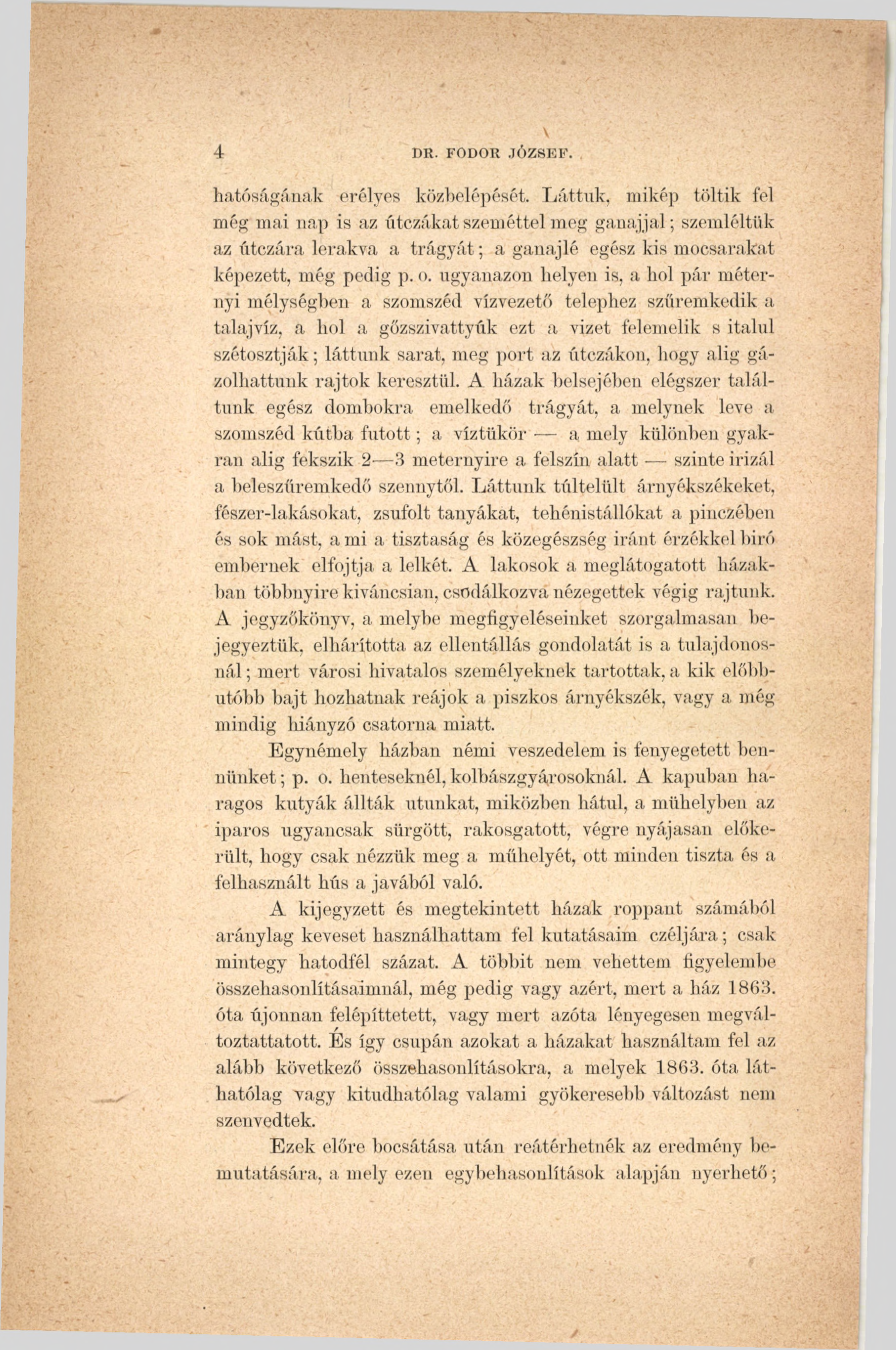 4 DK. FODOR JÓZSEF. hatóságának erélyes közbelépését.