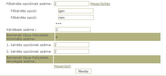 2.Lépés A rendszer kérdéseinek paraméterezése 3. ÁBRA 1. A rendszerben előforduló összes kérdése mennyiségének megadása (egész szám) és újboli megerősítés. 2.