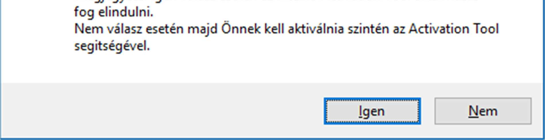 A telepítő a telepítést követően egy felugró ablakban figyelmeztet az aktiválás hiányára, majd