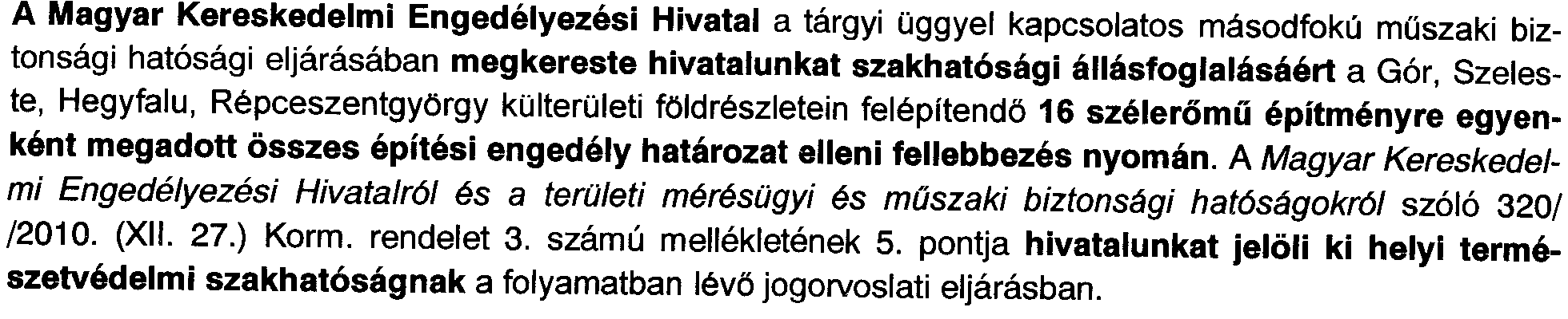 szakhat6sagi allasfoglalasokban foglaltakat es a kovetkezo donteseket hoztam:,.