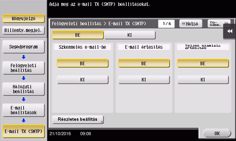 3.2 Szkennelés küldéshez funkció 3 Az e-mail küldési környezet beállítása 1 Koppintson a [Segédprogram] gombra, majd válassza ki a [Felügyeleti beállítás] - [Hálózati beállítás] - [E-mail beáll.