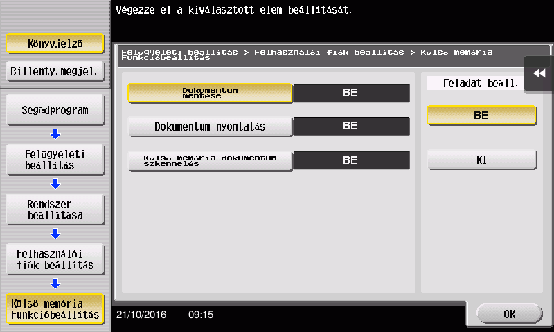 1 szabvánnyal kompatibilis - FAT32 fájlrendszerrel formázott - Biztonsági funkció nélküli vagy szükség szerint kikapcsolható biztonsági funkcióval rendelkező - A memória nagyságának nincs felső