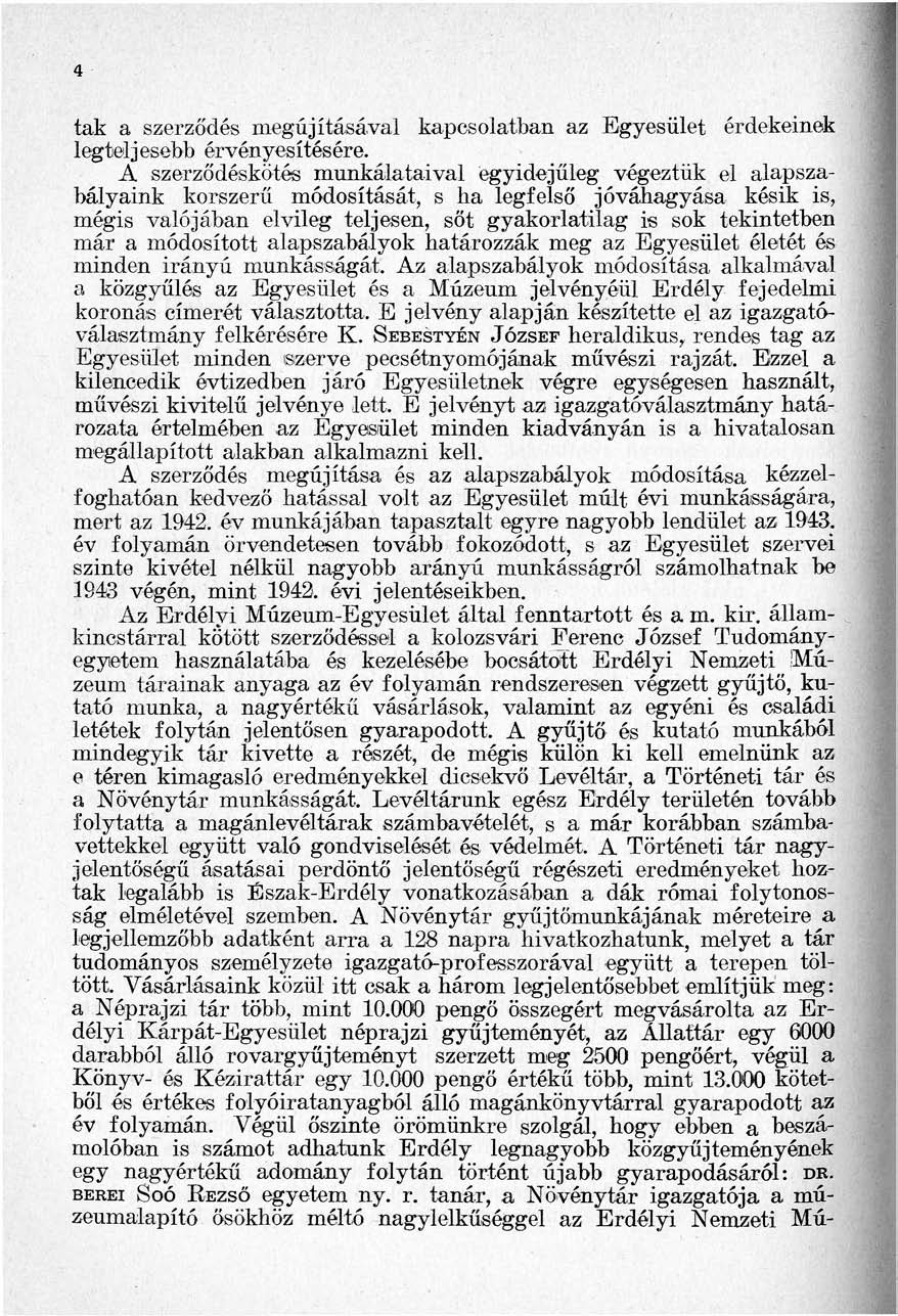 4 tak a szerződés megújításával kapcsolatban az Egyesület érdekeinek legtelj esebb érvényesítésére.