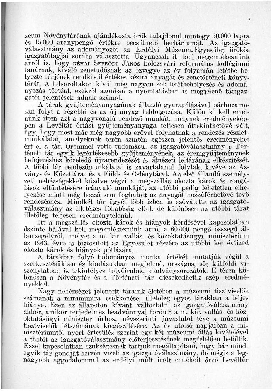 7 zeum Növénytárának ajándékozta örök tulajdonul mintegy 50.000 lapra és 15.000 aranypengő értékre becsülhető herbáriumát.