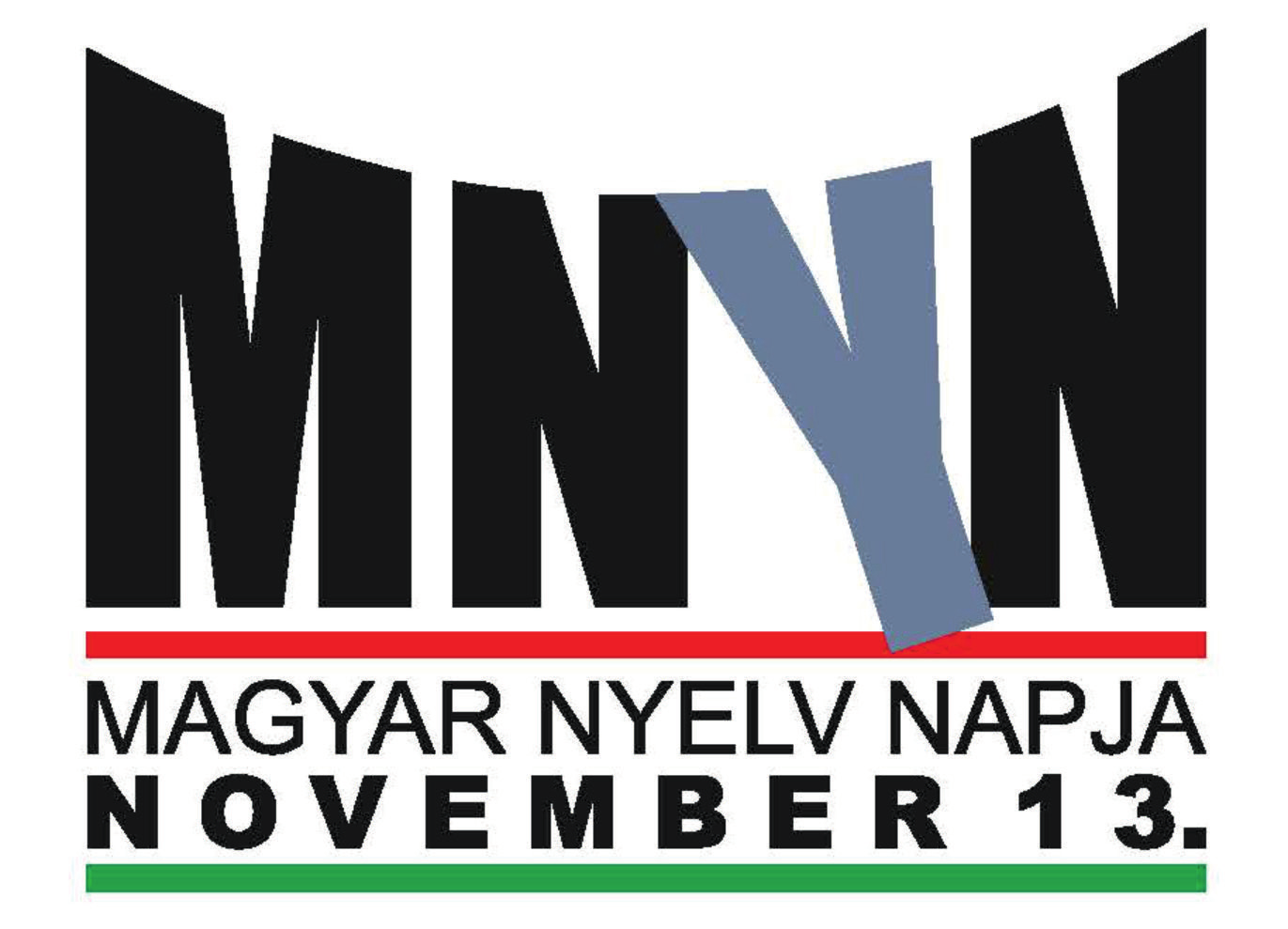 6 A MAGYAR NYELV NAPJA A LÁTHATÓ NYELV 2011. szeptember 26-án a Magyar Köztársaság Országgyűlése az Anyanyelvápolók Szövetségének javaslatára - november 13-át a Magyar Nyelv Napjává nyilvánította.