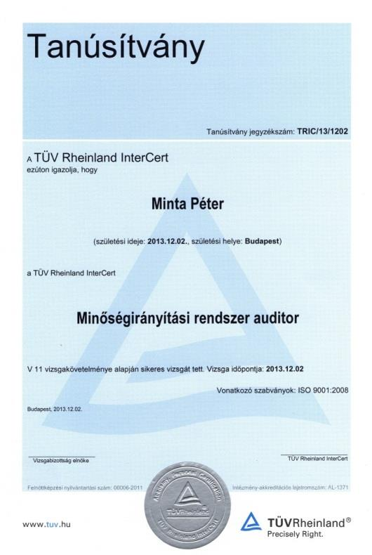 2 Óbudai Egyetem TÜV Rheinland Tudásközpont SZEMÉLYTANÚSÍTÁS A TÜV Rheinland tanúsítvánnyal rendelkező személyek képzése nemzetközileg elismert.