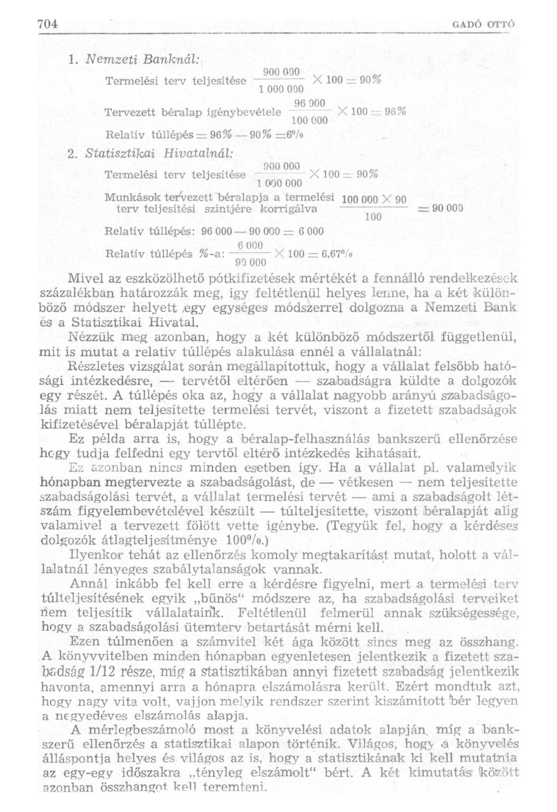 1. Nemzeti Banknál: 0 000.. Termelési teljesítése X % 1 000 000 96 000.. Tervezett béralap igénybevétele X -- 96% 000 Relatív túllépés 96% % =6 /o 2.