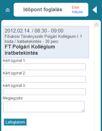 (6. ábra) A lefoglalt iratbetekintési időpontot a rendszer rögzíti és a foglalásáról visszaigazolást küld az Ön e-mail címére.