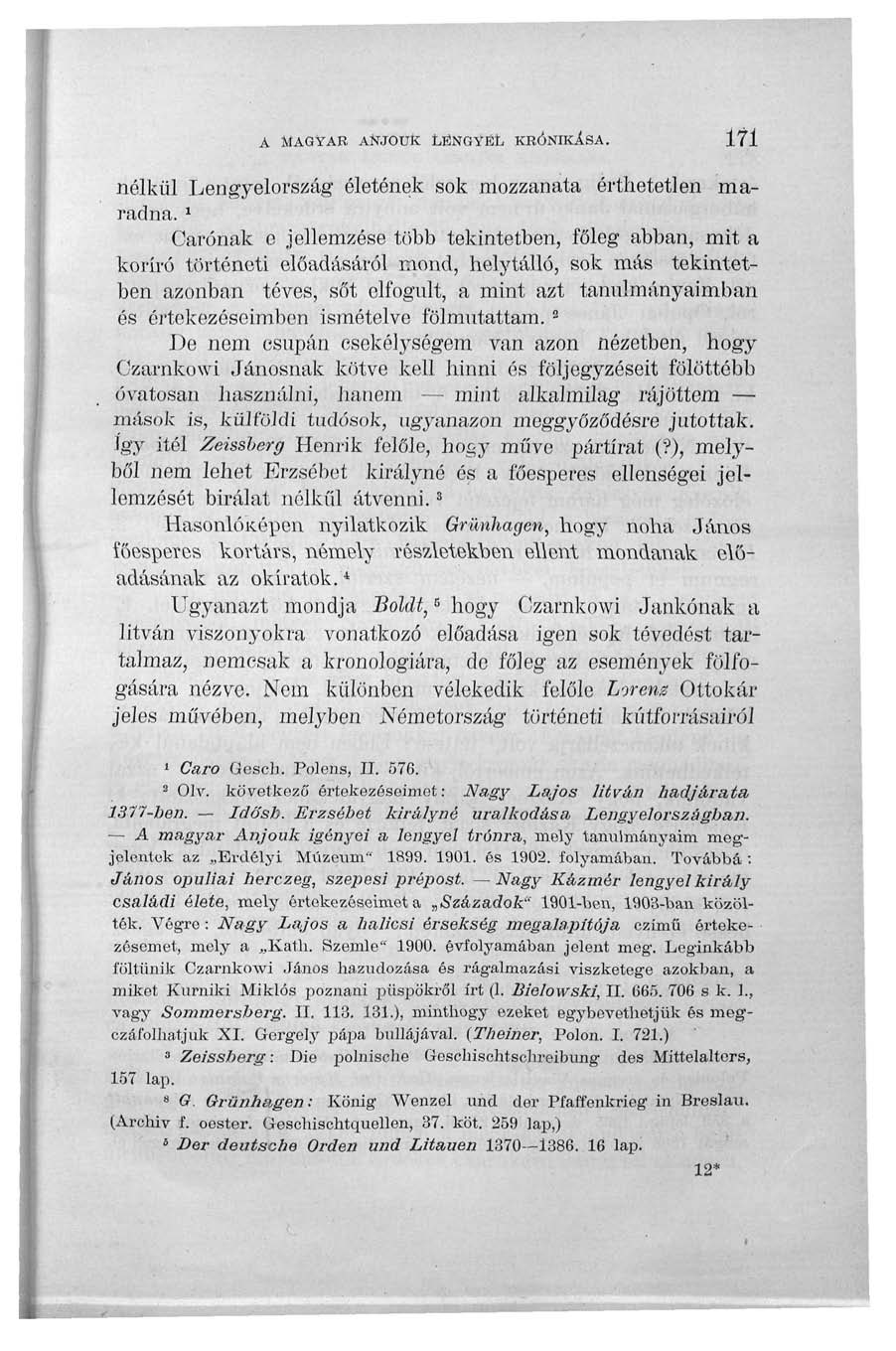 A MAGYAR ANJOUK LÉNGYÉt KRÓNIKÁSA. j.71 nélkül Lengyelország életének sok mozzanata érthetetlen maradna.