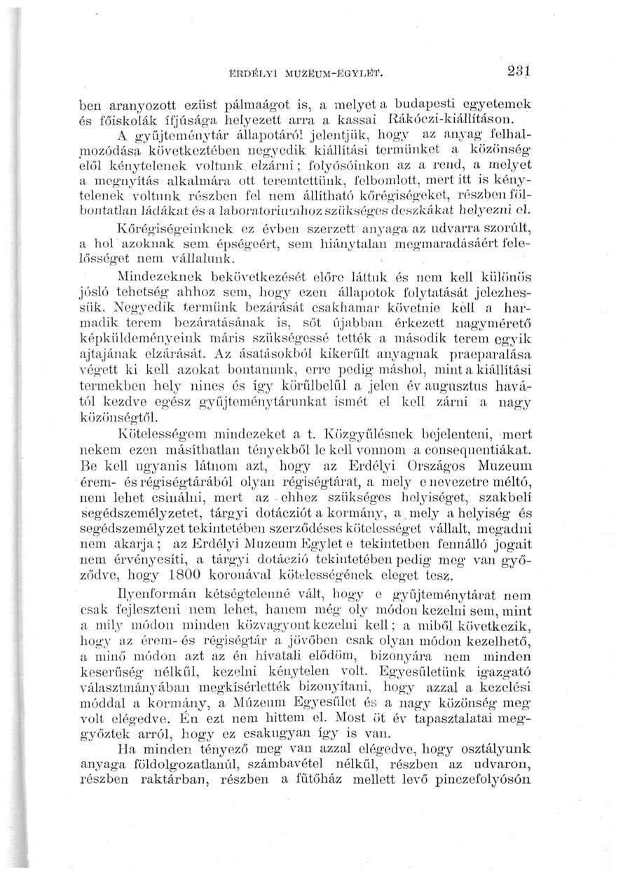 ERDÉLYI MÜZEüM-EGYLET. 231 ben aranyozott ezüst pálmaágot is, a melyet a budapesti egyetemek és főiskolák ifjúsága helyezett arra a kassai Rákóczi-kiállításon.