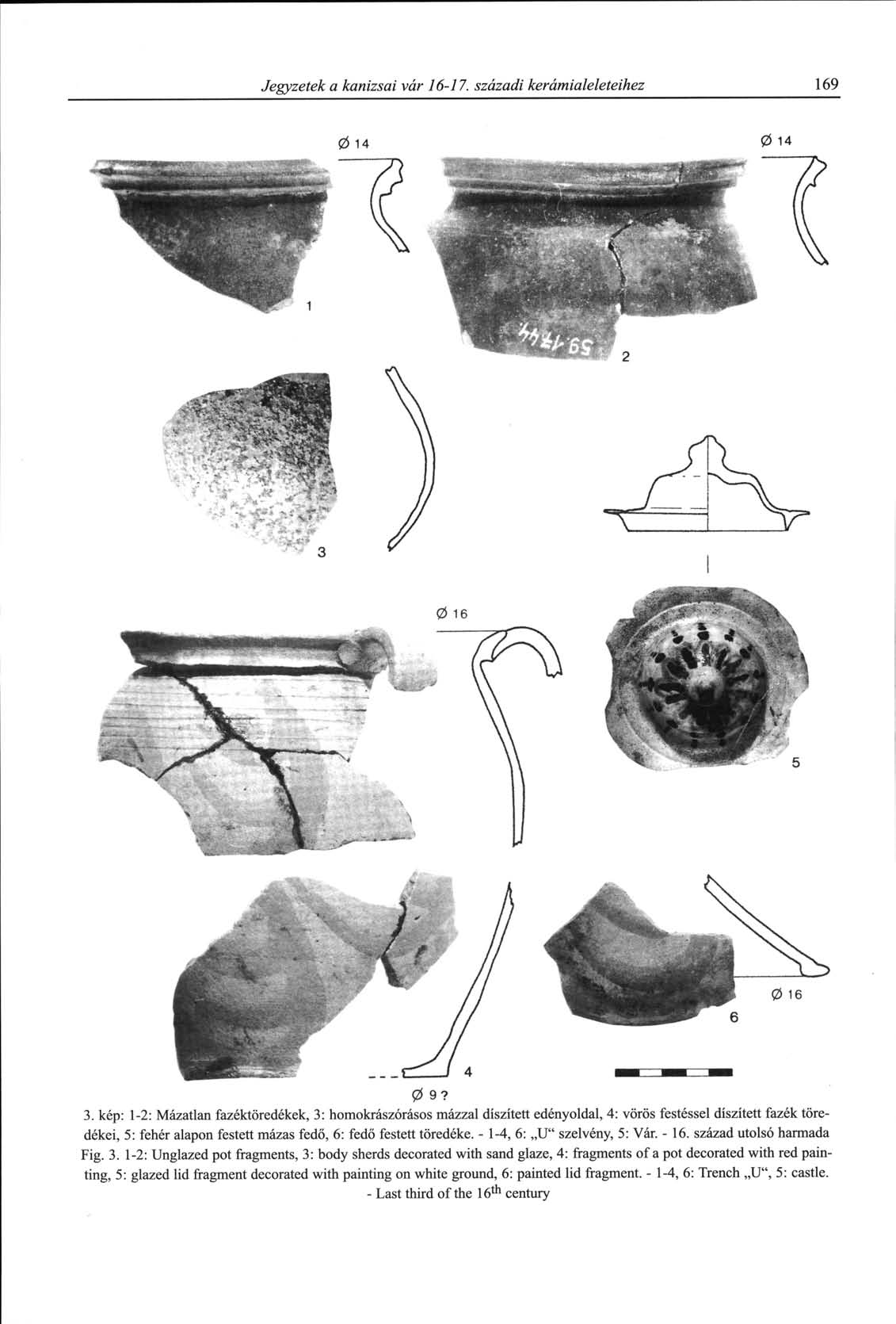 Jegyzetek a kanizsai vár 16-17. századi kerámialeleteihez 169 0 9? 3.