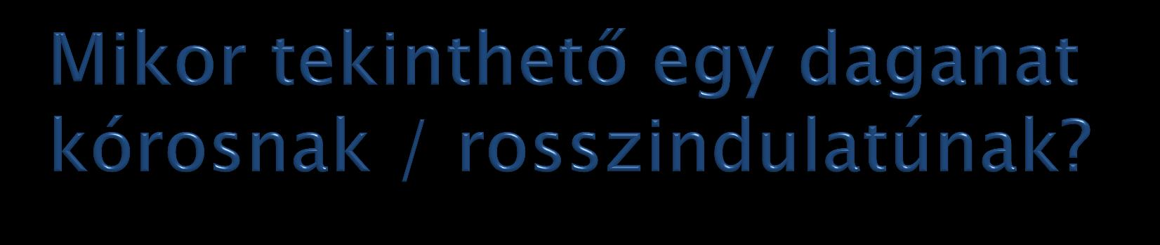 Invazív mintavétel és szövettan: Bőrön kialakított mesterségest / egyéb természetes testnyíláson keresztüli szöveti mintavétel Csekély esettől eltekintve (pl.