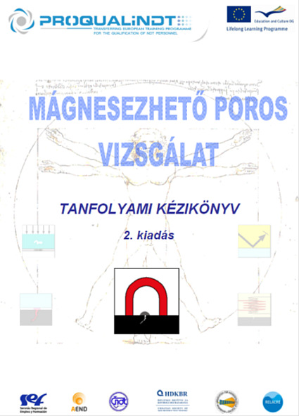 Leonardo: az egész életen át t tartó tanulás programja Tanfolyami kézikk zikönyvek Bevezetés a roncsolásmentes vizsgálatokba Az MT története és alkalmazási területei Fizikai elvek Mágneses terek